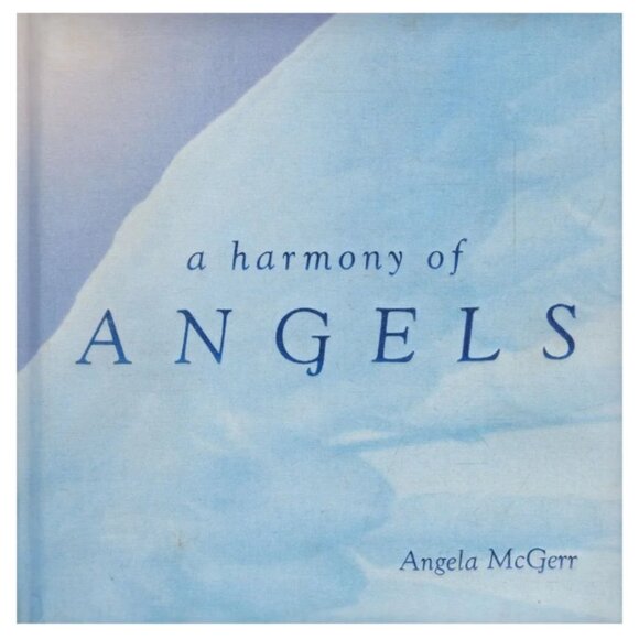 A HARMONY OF ANGELS BY ANGELA McGERR-HARDCOVER- 96 PAGES - Picture 1 of 5